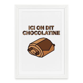 Ici on dit chocolatine viennoiserie Sud-Ouest - Affiche encadrée (27 × 37 cm) - blanc - Devant