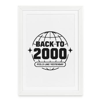 Retour à 2000 semble être hier - Affiche encadrée (27 × 37 cm) - blanc - Devant