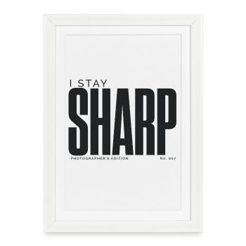 I Stay Sharp | Photographer's Edition - Framed poster (27 × 37 cm) - white - Front
