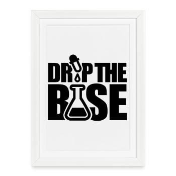 Drop the base - Affiche encadrée (27 × 37 cm) - blanc - Devant