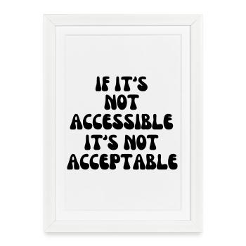 Not acceptable if it is not accessible* - Framed poster (27 × 37 cm) - white - Front