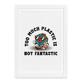 Le plastique, ce n’est pas fantastique – Déclaration environnementale rétro - Affiche encadrée (27 × 37 cm) - blanc - Devant