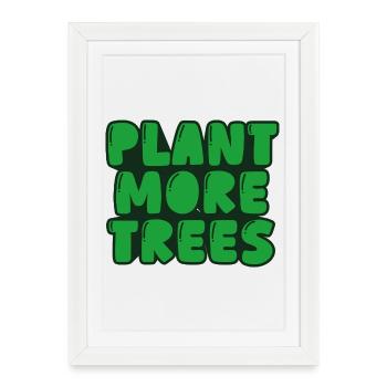 Plantez plus d’arbres - Affiche encadrée (27 × 37 cm) - blanc - Devant