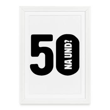 50 Et alors ? Pas si mal - anniversaire - Affiche encadrée (27 × 37 cm) - blanc - Devant