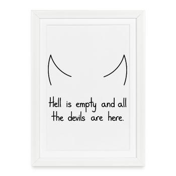 Hell Is Empty And All The Devils Are Here, Black - Framed poster (27 × 37 cm) - white - Front