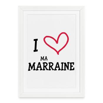 I Love ma Marraine - Affiche encadrée (27 × 37 cm) - blanc - Devant
