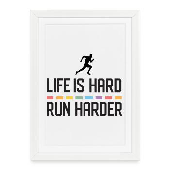 La vie est dure. Courez plus fort. - Affiche encadrée (27 × 37 cm) - blanc - Devant