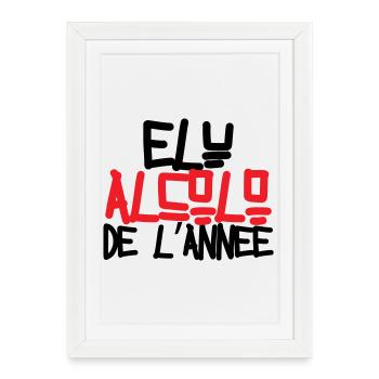 Élu alcolo de l’année / Alcool / Humour - Affiche encadrée (27 × 37 cm) - blanc - Devant