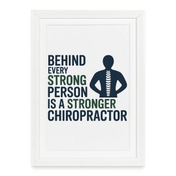 Chiropractor Behind Every Strong Person Stronger  - Framed poster (27 × 37 cm) - white - Front