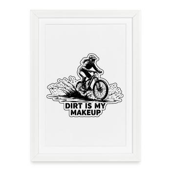 Dirt Is My Makeup MTB Stencil Art - Framed poster (27 × 37 cm) - white - Front