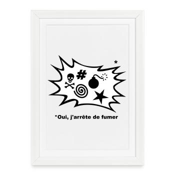 Effectivement, J'arrête de fumer... - Affiche encadrée (27 × 37 cm) - blanc - Devant