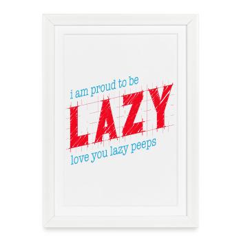 Proud to be lazy - Framed poster (27 × 37 cm) - white - Front