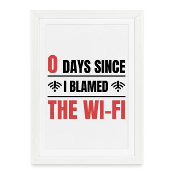 Techie 0 Days Since I Blamed The Wi-fi - Framed poster (27 × 37 cm) - white - Front
