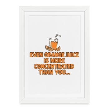 Concentration de jus d’orange, drôle de dicton. - Affiche encadrée (27 × 37 cm) - blanc - Devant