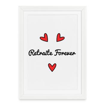 RETRAITE. VIVE LA RETRAITE. JOYEUSE RETRAITE - Affiche encadrée (27 × 37 cm) - blanc - Devant