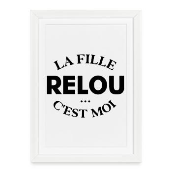 La Fille relou c’est moi – humour femme - Affiche encadrée (27 × 37 cm) - blanc - Devant