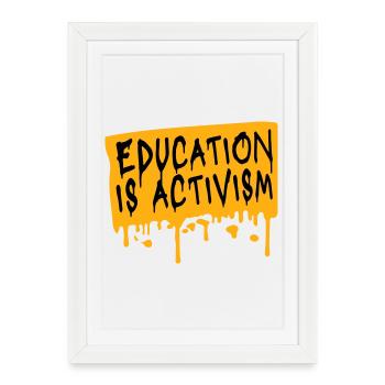 L’éducation est activisme Bildung Aktivismus Déclaration - Affiche encadrée (27 × 37 cm) - blanc - Devant