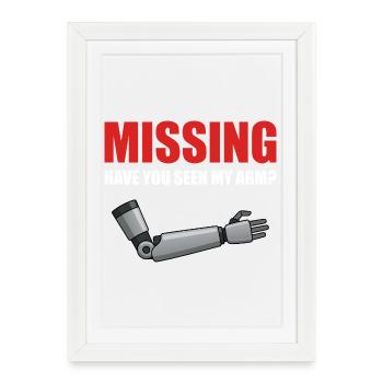Missing? Did you see my arm? Funny arm - Framed poster (27 × 37 cm) - white - Front