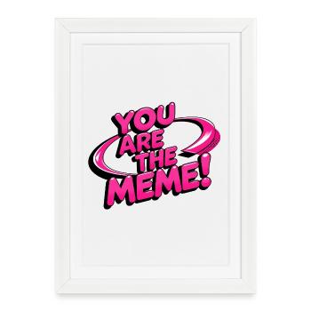 You are the Meme - Framed poster (27 × 37 cm) - white - Front