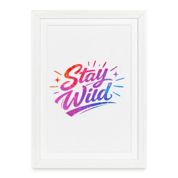 Stay_wild_ - Affiche encadrée (27 × 37 cm) - blanc - Devant