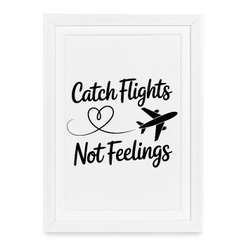 Prendre des vols pas des sentiments voyager dire pour - Affiche encadrée (27 × 37 cm) - blanc - Devant