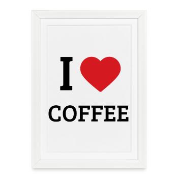 I Love Coffee Saying – Funny Coffee T-Shirt - Framed poster (27 × 37 cm) - white - Front
