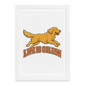 Life is golden with Golden Retriever - Framed poster (27 × 37 cm) - white - Front
