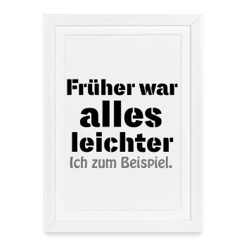 Previously, everything was easier - Framed poster (27 × 37 cm) - white - Front