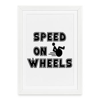 La vitesse sur roues pour les vrais utilisateurs de fauteuils roulants rapides # - Affiche encadrée (27 × 37 cm) - blanc - Devant