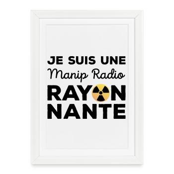 Je suis une manip radio rayonnante Radiologie - Affiche encadrée (27 × 37 cm) - blanc - Devant