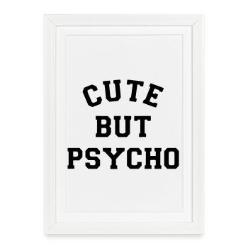 Cute but psycho. Nice but psychopath. Humour* - Framed poster (27 × 37 cm) - white - Front