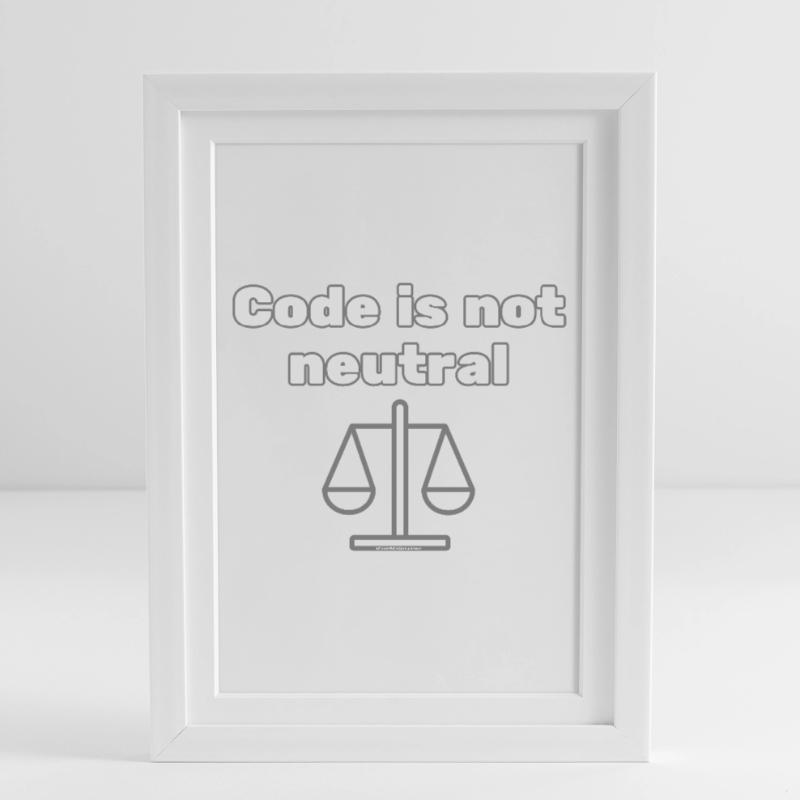 Le code n’st pas neutre Énoncé d’éthique du codeur Affiche encadrée (27 × 37 cm)