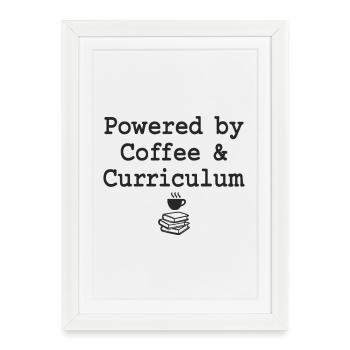 Powered by Coffee &amp; Curriculum Coffee Statement - Framed poster (27 × 37 cm) - white - Front