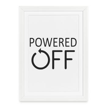 POWERED OFF Switched off and in sleep mode - Framed poster (27 × 37 cm) - white - Front