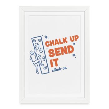 Chalk Up Send It Climb On Rock Climbing Fun - Framed poster (27 × 37 cm) - white - Front