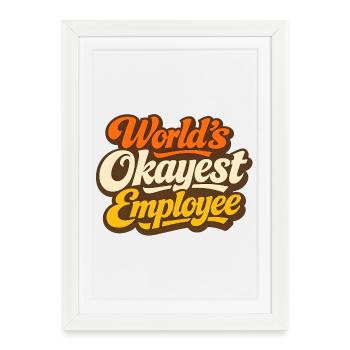 World's Okayest Employee - Framed poster (27 × 37 cm) - white - Front