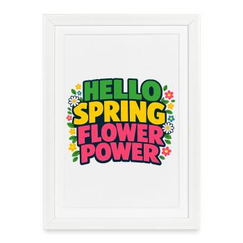 Bonjour Printemps Flower Power Dicton du printemps - Affiche encadrée (27 × 37 cm) - blanc - Devant