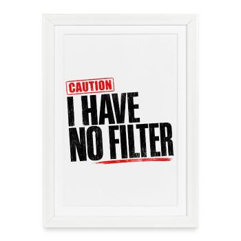 Attention : je n’ai pas de filtre sarcasme ironie humour - Affiche encadrée (27 × 37 cm) - blanc - Devant