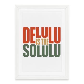 Delulu est le mème d’argot de la génération Z de Solulu Lustiger - Affiche encadrée (27 × 37 cm) - blanc - Devant