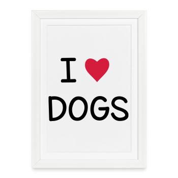 J'adore les chiens I Idée cadeau - Affiche encadrée (27 × 37 cm) - blanc - Devant