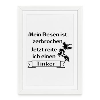 Mein Besen ist zerbrochen - Tinker - Gerahmtes Poster (27 × 37 cm) - Weiß - Vorne