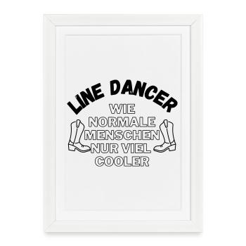 Line Dancer: Wie normale Menschen nur viel cooler - Gerahmtes Poster (27 × 37 cm) - Weiß - Vorne