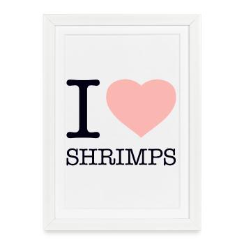 J’ADORE LES CREVETTES - Affiche encadrée (27 × 37 cm) - blanc - Devant