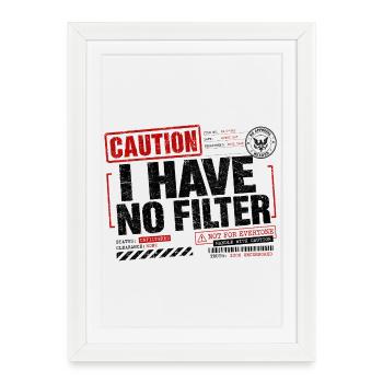 Attention : je n’ai pas de filtre sarcasme ironie humour - Affiche encadrée (27 × 37 cm) - blanc - Devant
