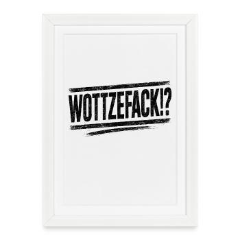 Humour Wottzefack dit une idée de cadeau drôle - Affiche encadrée (27 × 37 cm) - blanc - Devant