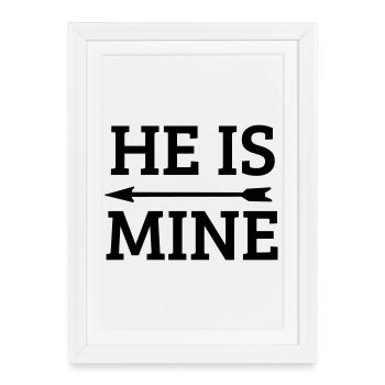 he is mine - Framed poster (27 × 37 cm) - white - Front
