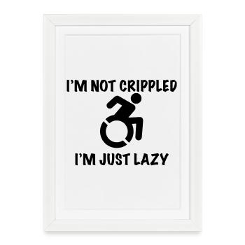 Pas handicapé juste paresseux, humour en fauteuil roulant # - Affiche encadrée (27 × 37 cm) - blanc - Devant