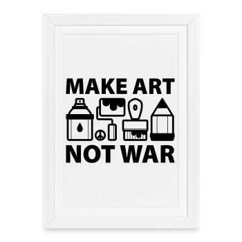 Make art not war - Gerahmtes Poster (27 × 37 cm) - Weiß - Vorne
