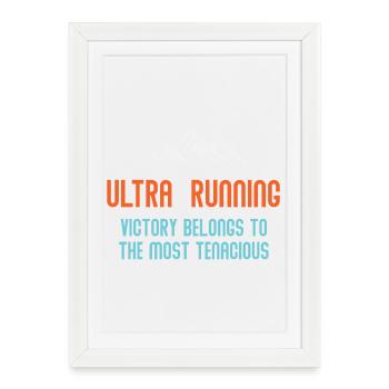 Ultra RunningVictory Belongs to the Most Tenacious - Framed poster (27 × 37 cm) - white - Front