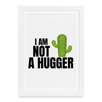 i am not a hugger, hug, cactus - Affiche encadrée (27 × 37 cm) - blanc - Devant